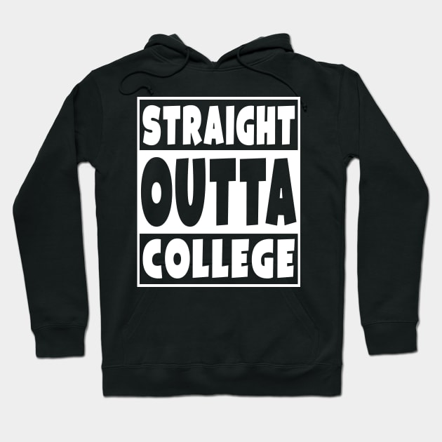 Straight Outta College Hoodie by Eyes4